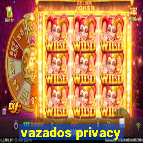 vazados privacy